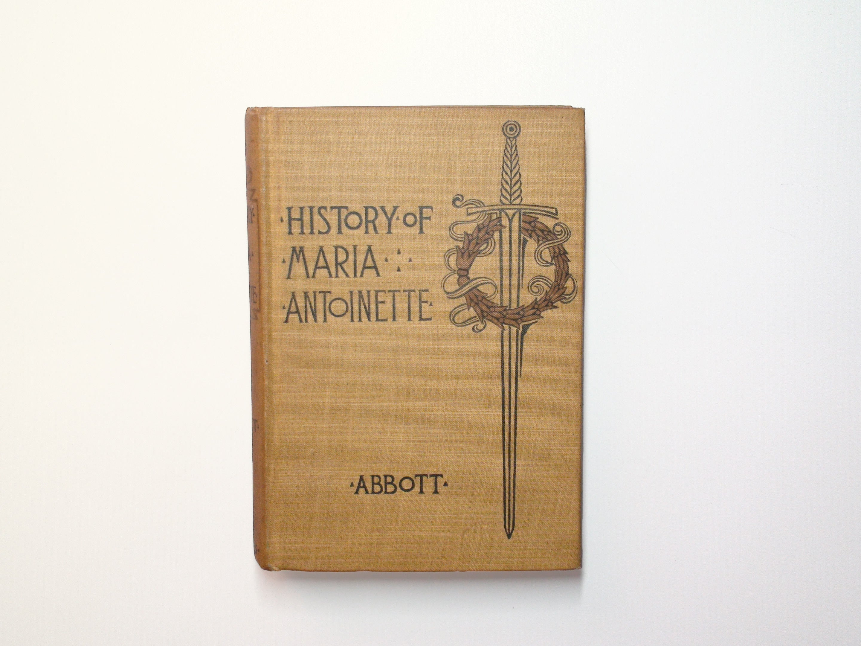 History of Marie Antoinette, By John S. C. Abbott, With Engravings, 1900