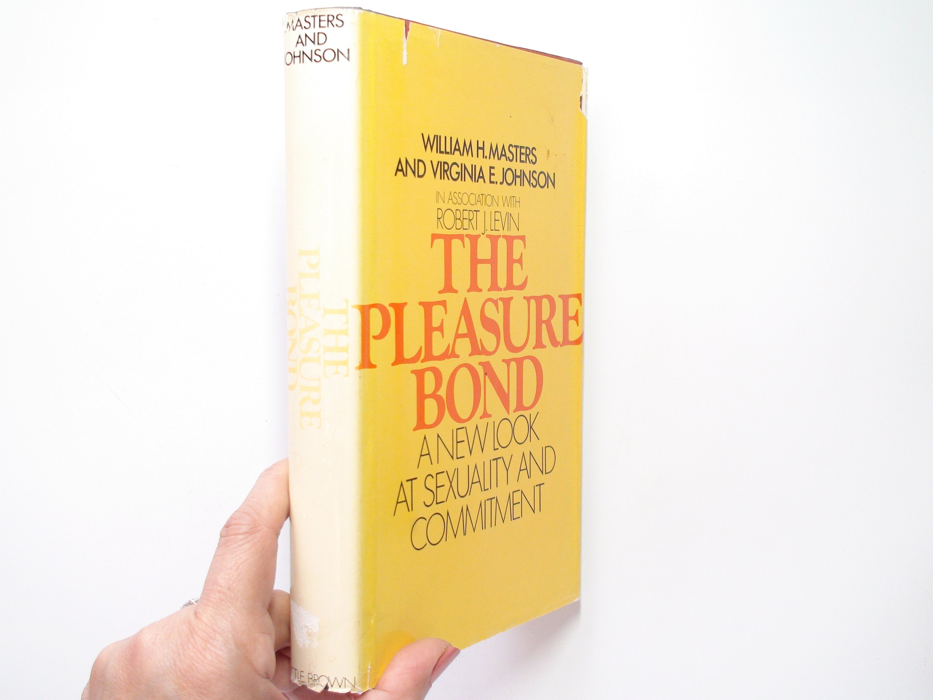 The Pleasure Bond by William H. Masters and Virginia E.Johnson, 1st Ed, 1974