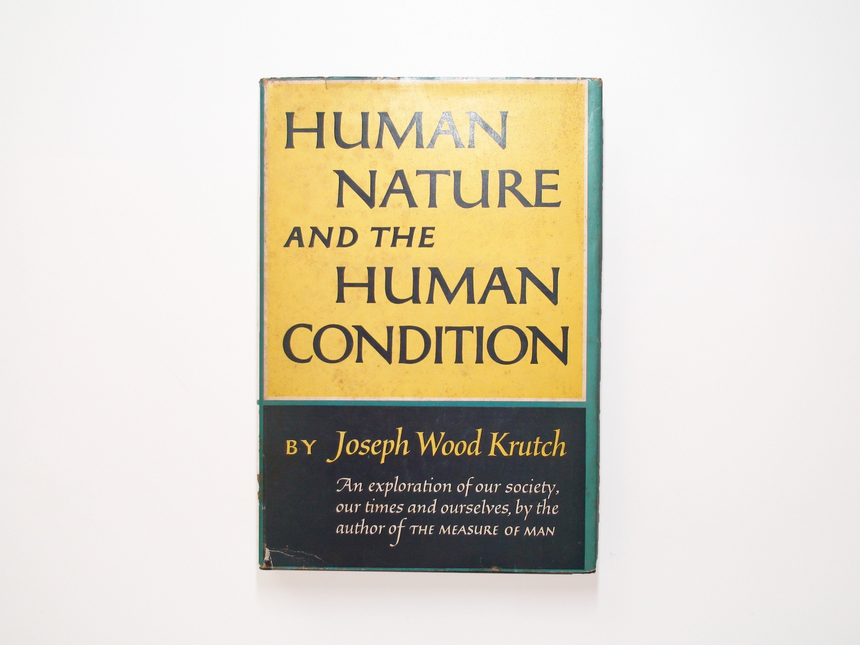 Human Nature and the Human Condition, by Joseph Wood Krutch, 1st Printing, 1959