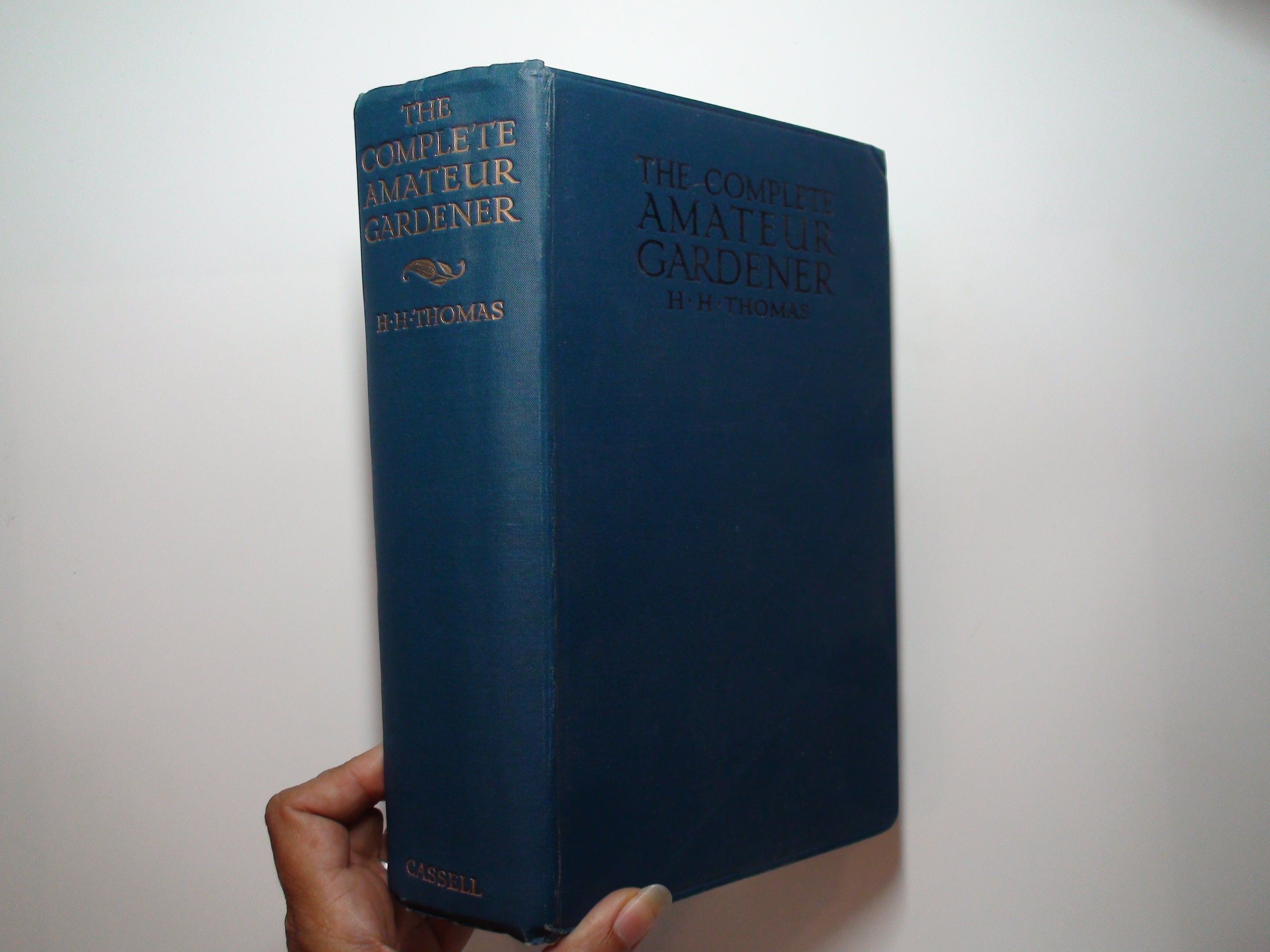 The Complete Amateur Gardener by H. H. Thomas, Illustrated, 1st Ed, 1924