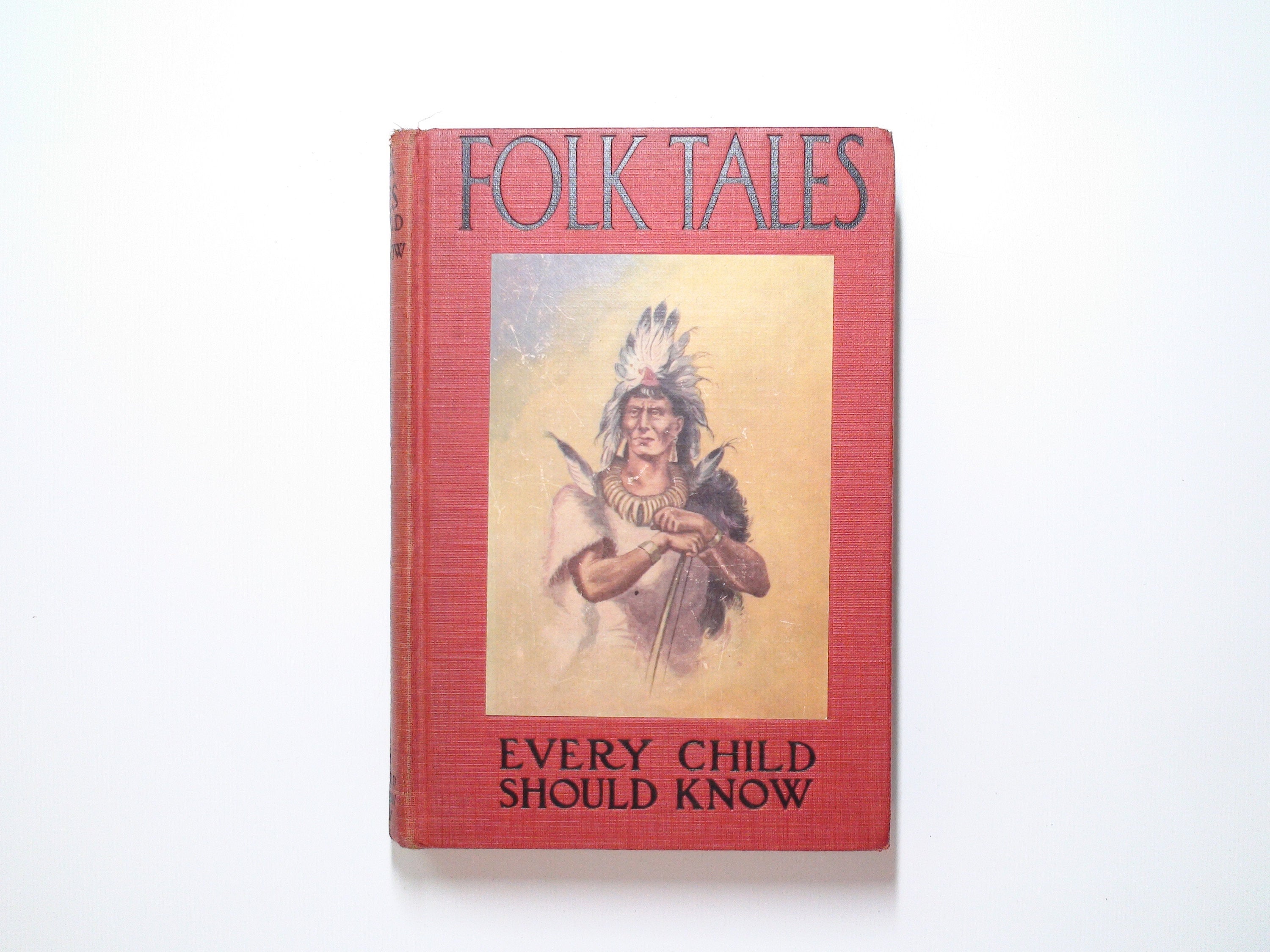 Folk Takes Every Child Should Know, Edited by Hamilton Wright Mabie, 1912