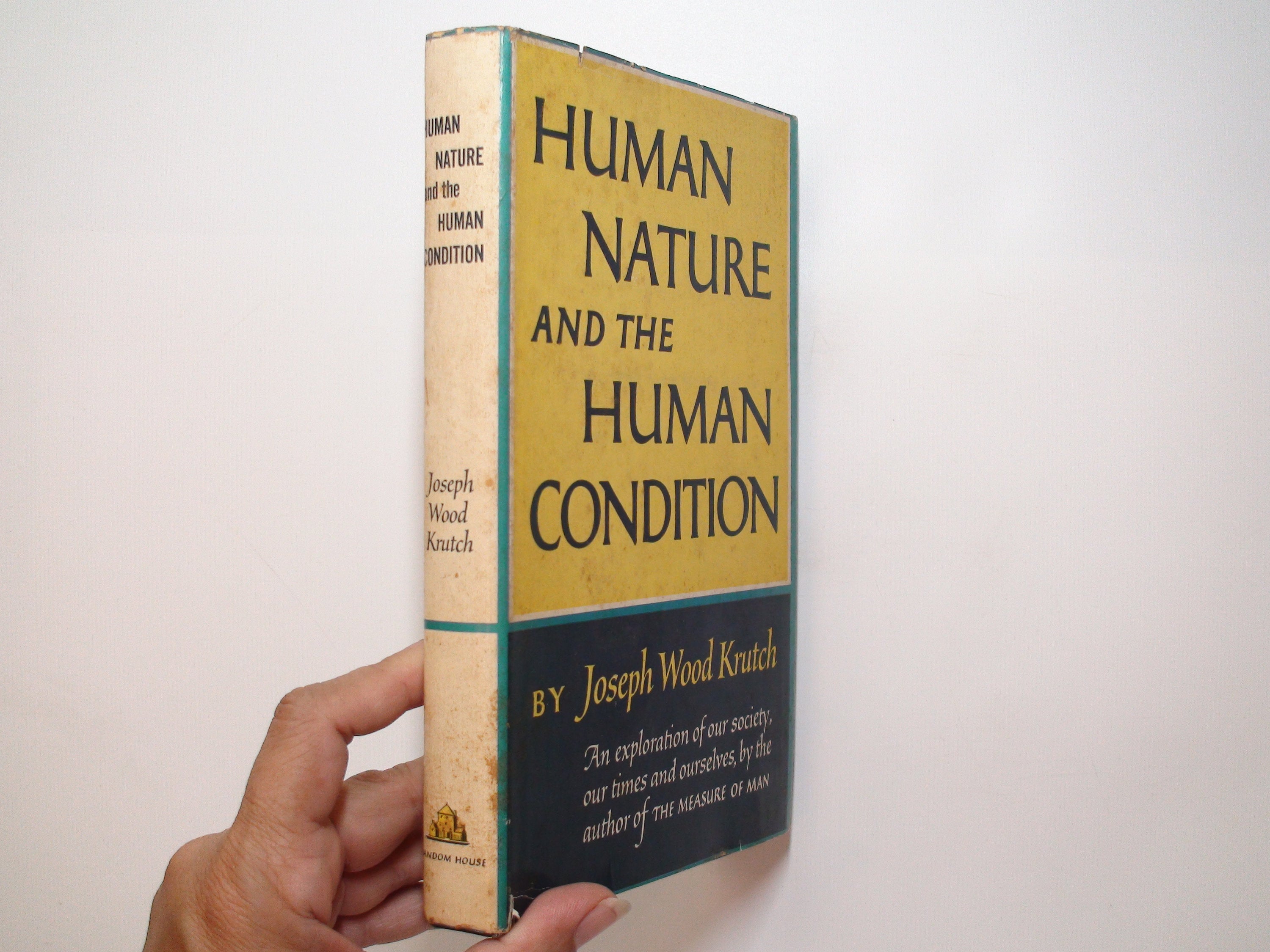 Human Nature and the Human Condition, by Joseph Wood Krutch, 1st Printing, 1959
