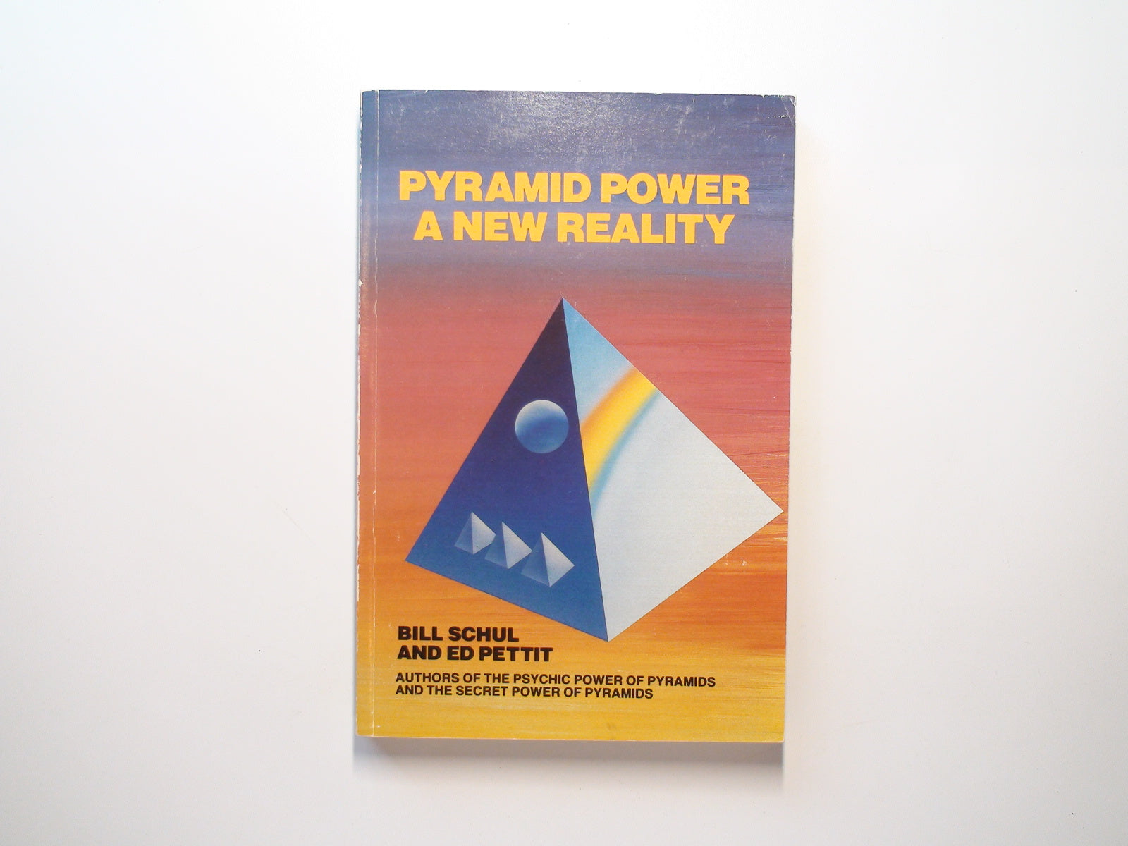 Pyramid Power, A New Reality, by Bill Schul and Ed Pettit, Rev. Ed,, Illus, 1986