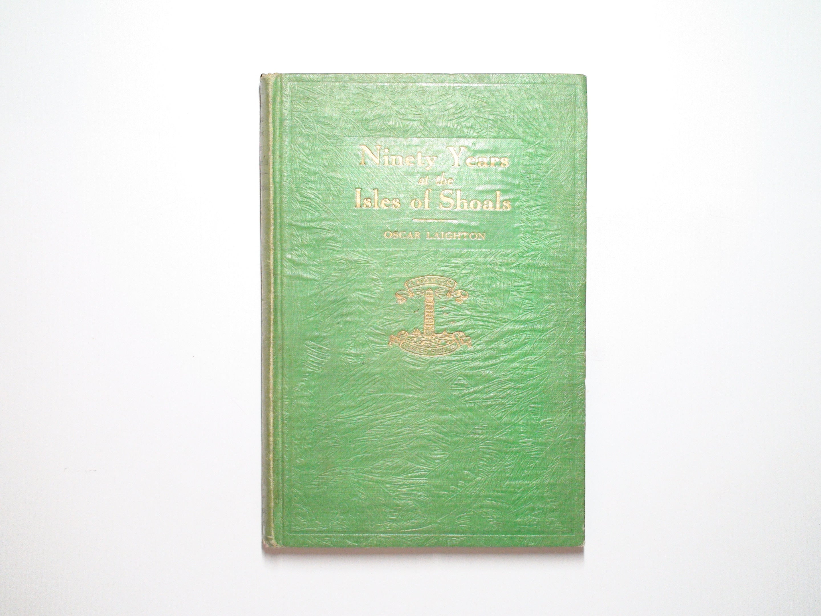 Ninety Years at the Isles of Shoals by Oscar Laighton, Illustrated, 1st Ed, 1930