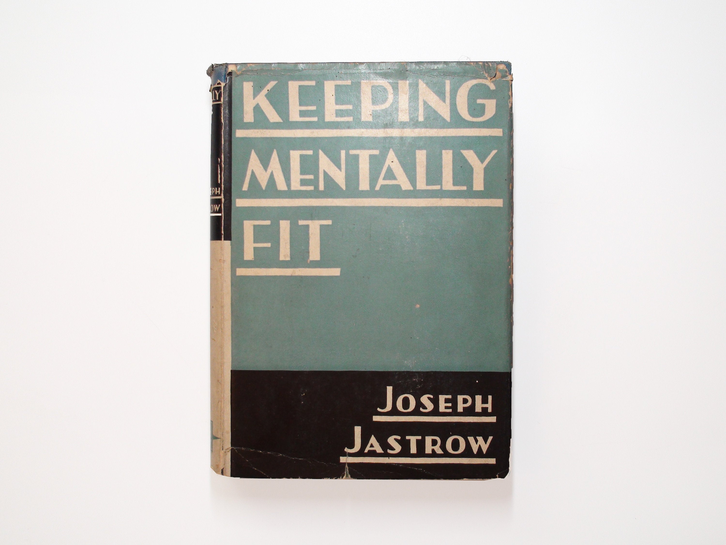 Keeping Mentally Fit, Everyday Psychology, by Joseph Jastrow, 1st Ed, 1928