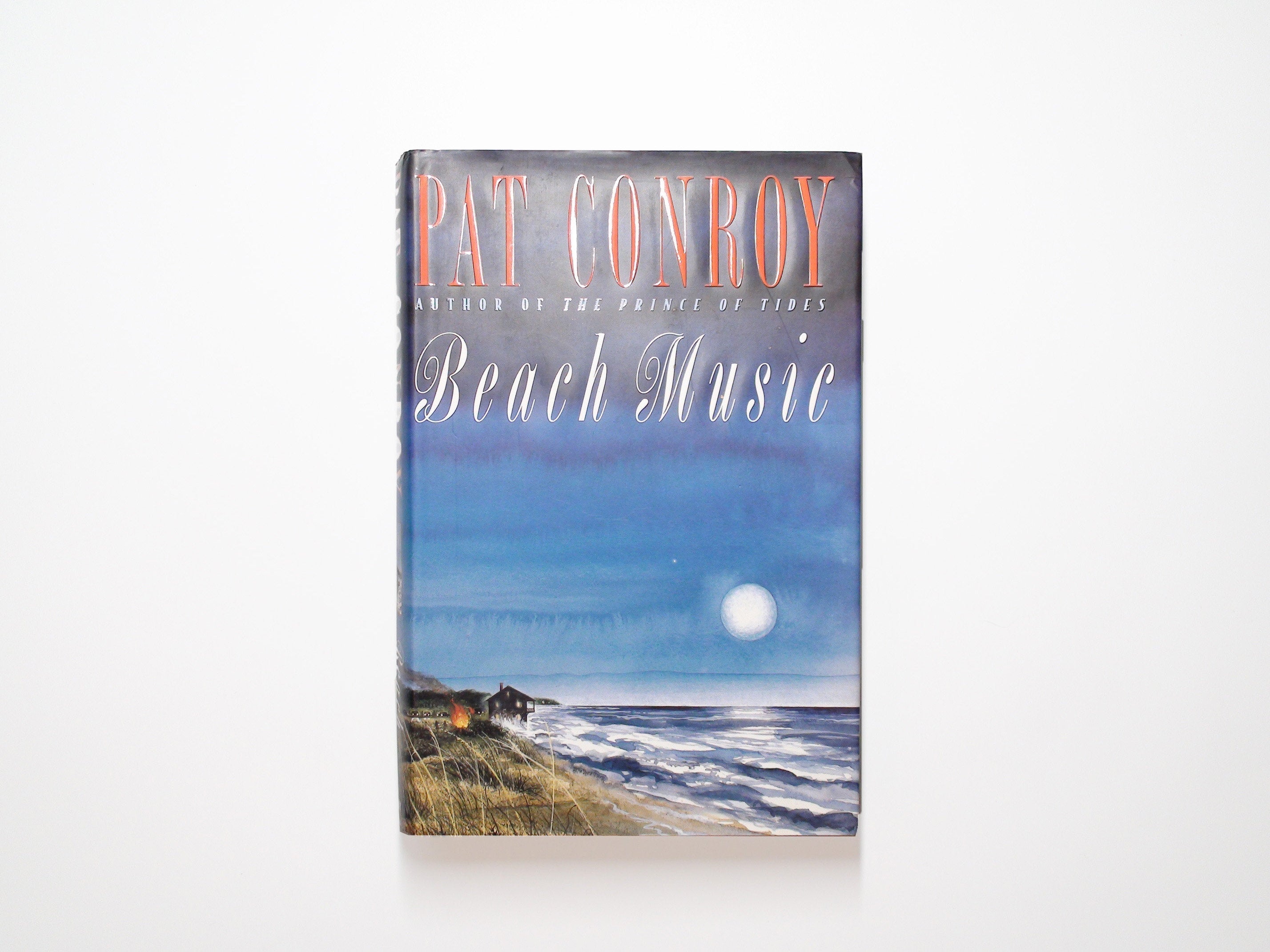 Beach Music, by Pat Conroy, 1st Ed, 1st Printing, Hardcover w DJ, June 1995