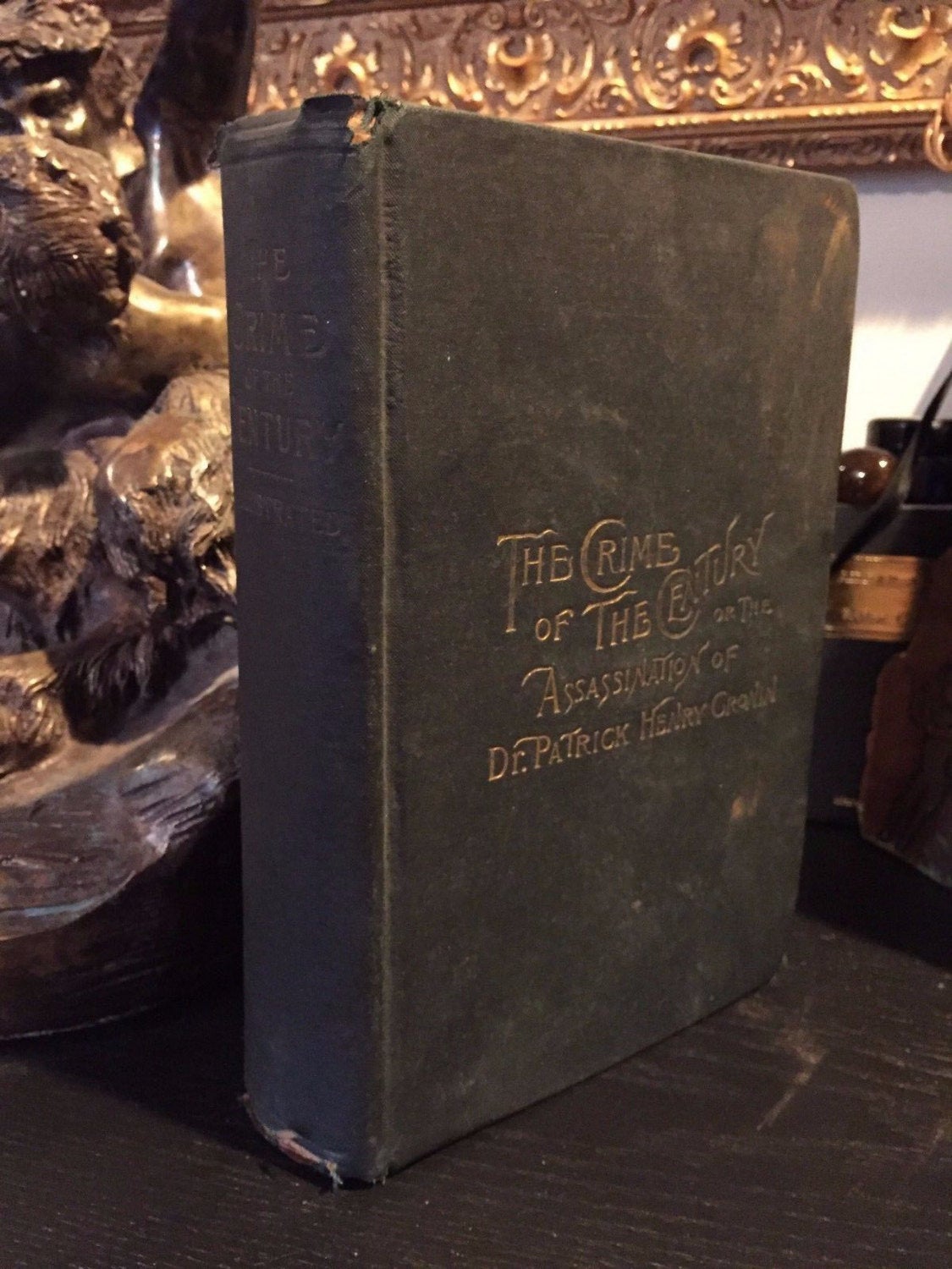 The Crime of the Century, Henry M. Hunt, 1st. Ed., 1889, Richly Illustrated