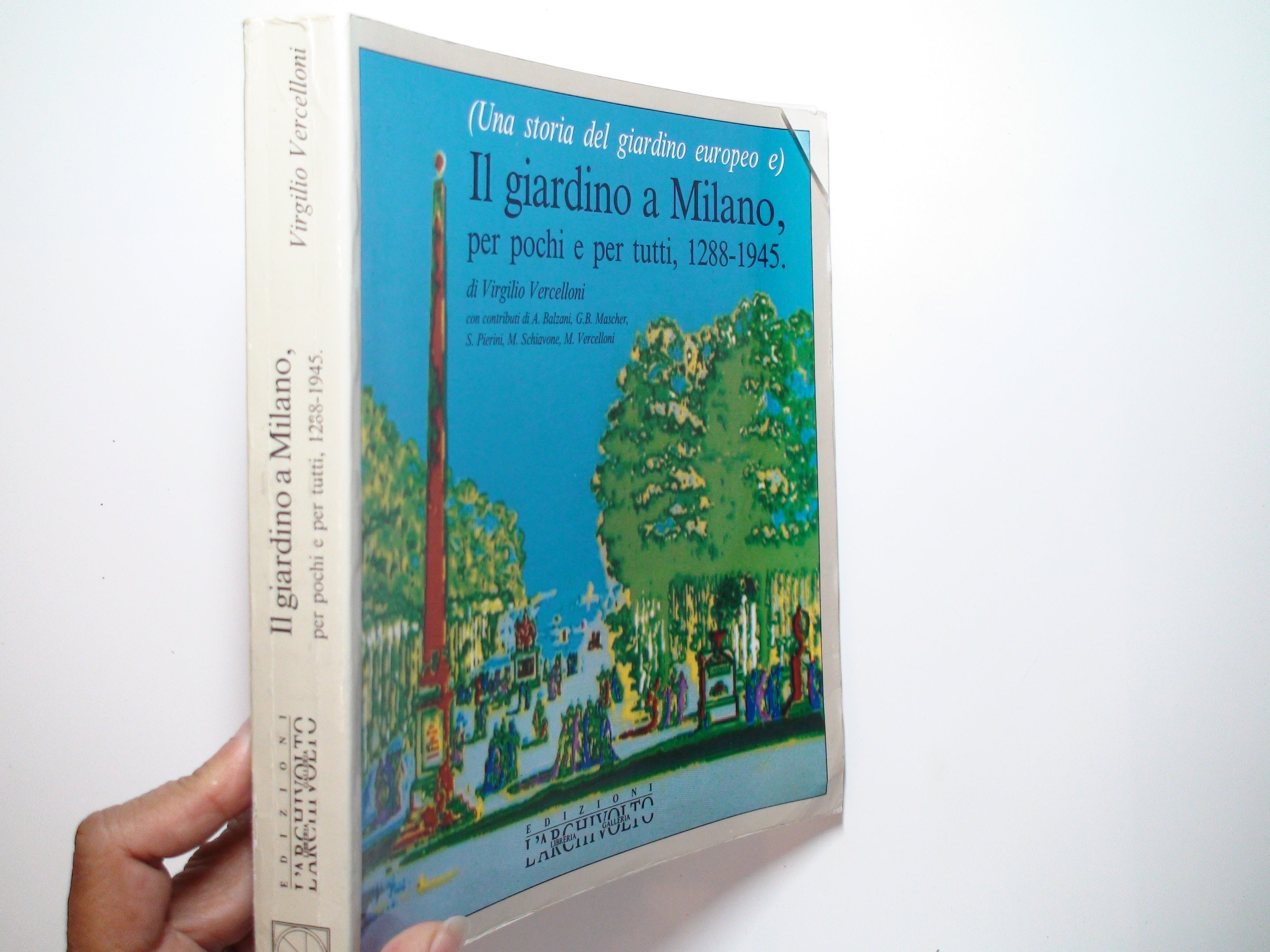 Il Giardino a Milano, Virgilio Vercelloni, Illustrated, 1st Ed, Italian, 1986