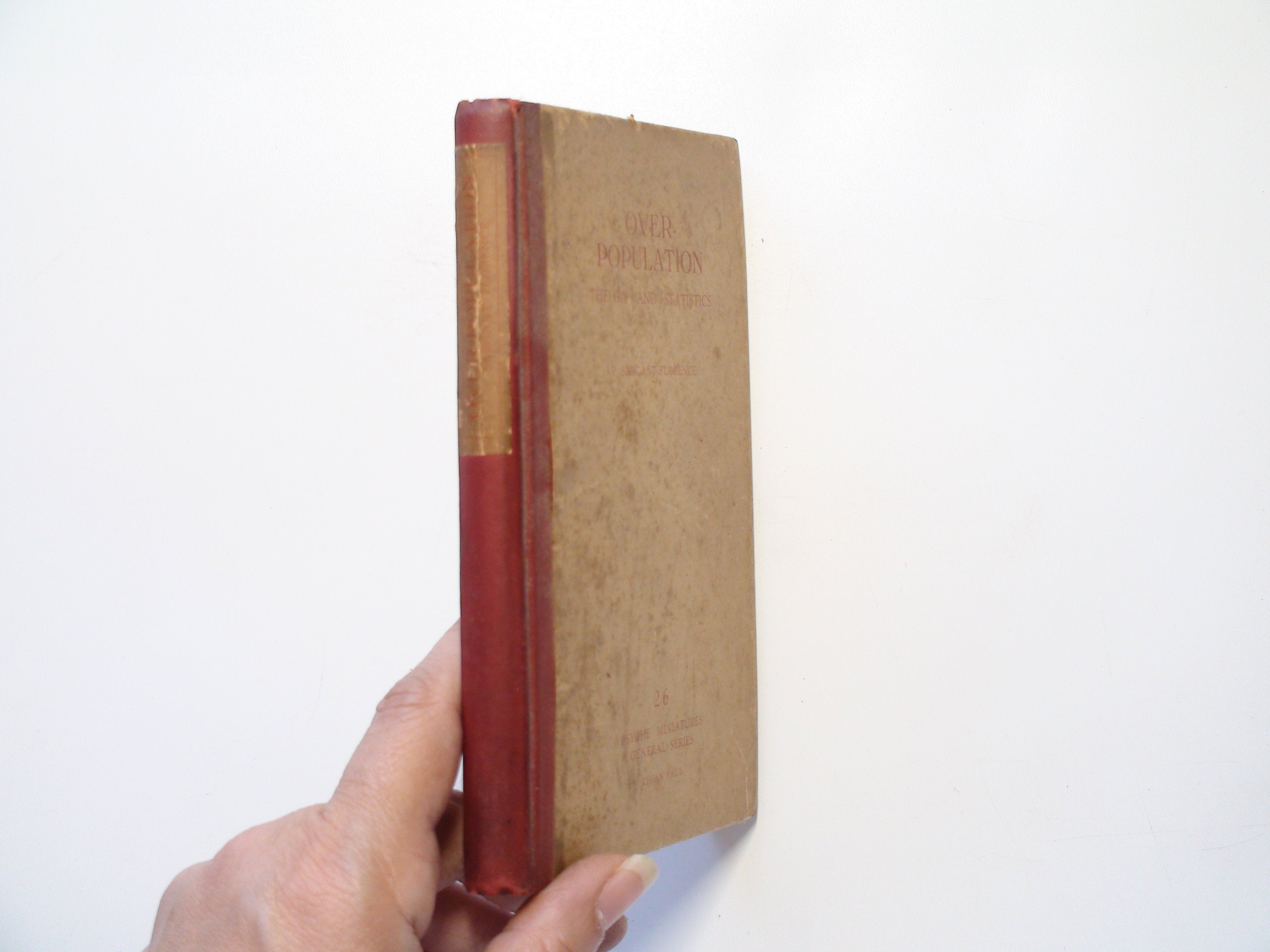 Over-Population Theory and Statistics, by P. Sargant Florence, 1st Ed, 1926