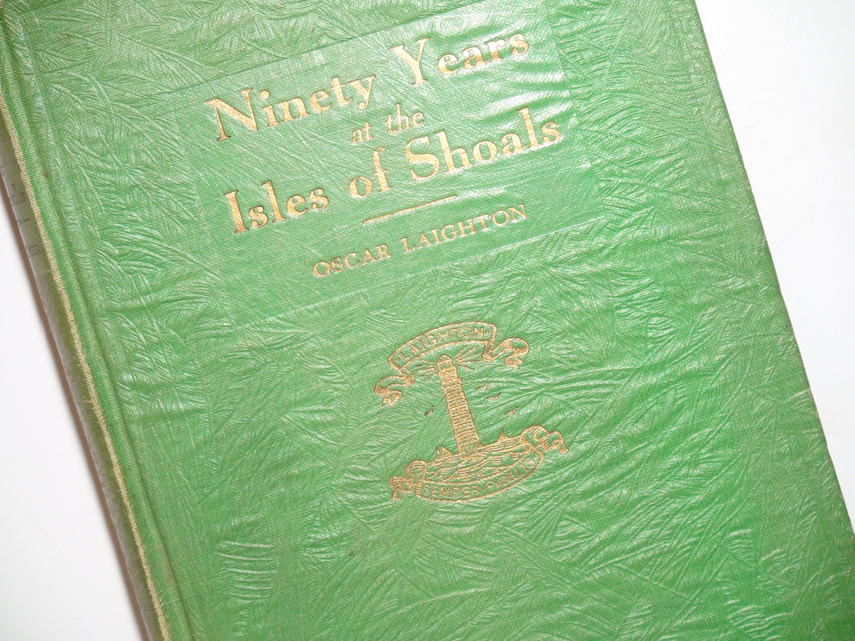 Ninety Years at the Isles of Shoals by Oscar Laighton, Illustrated, 1st Ed, 1930