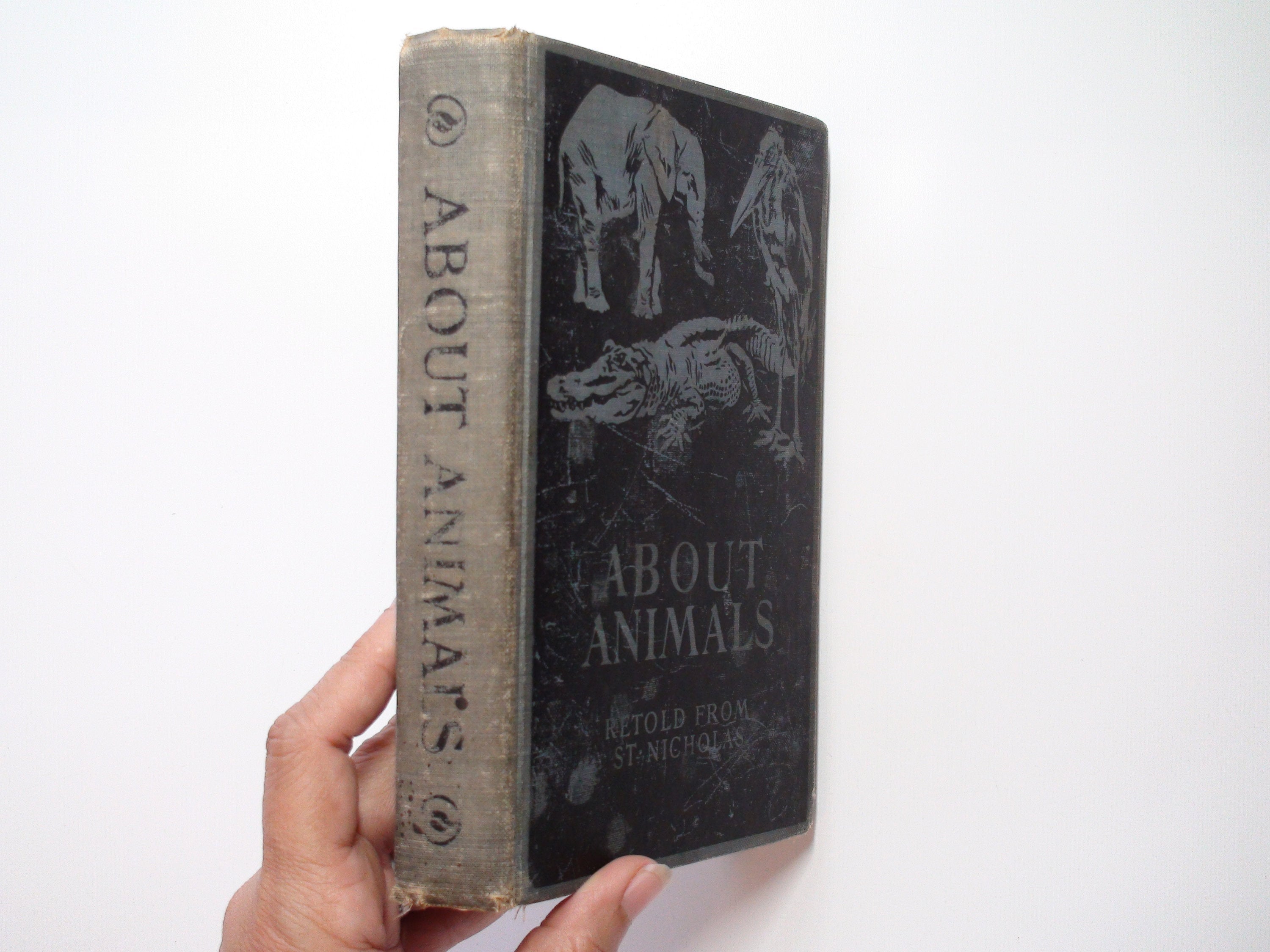 About Animals, Retold from St. Nicholas, Ed. by M. H. Carter, Illustrated, 1904