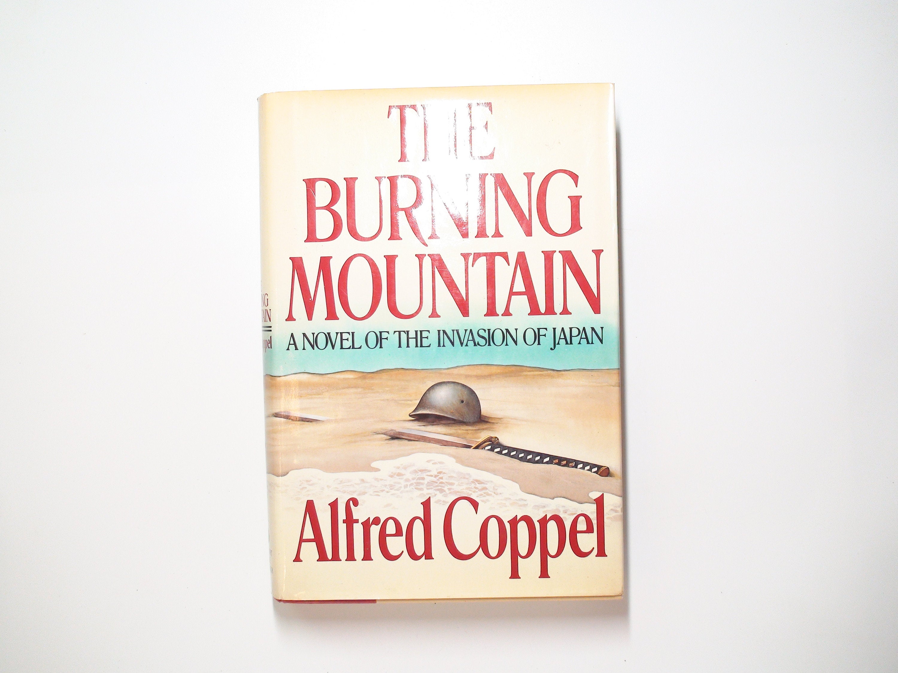 The Burning Mountain, The Invasion of Japan, by Alfred Coppel, 1st Ed, 1983