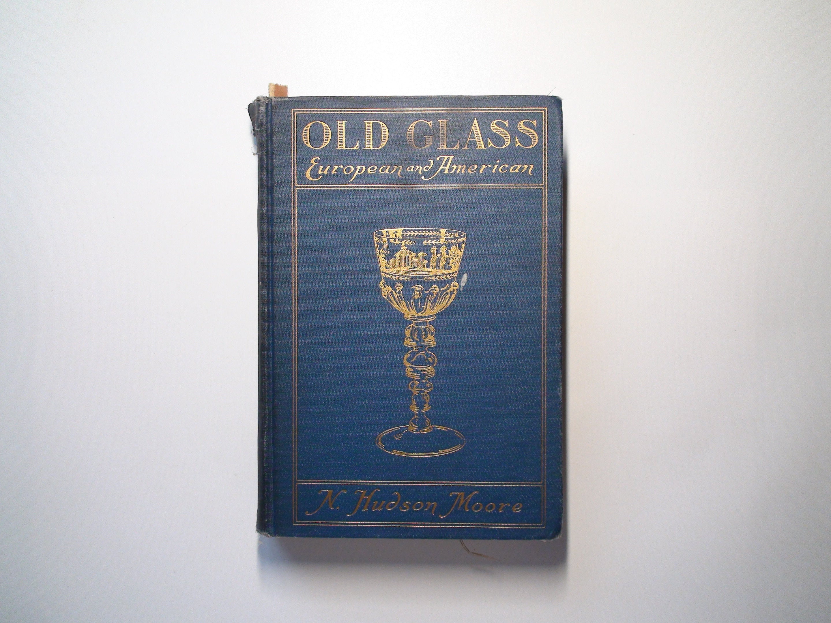 Old Glass, European and American N. Hudson Moore, Illustrated, 1st Ed, 1924