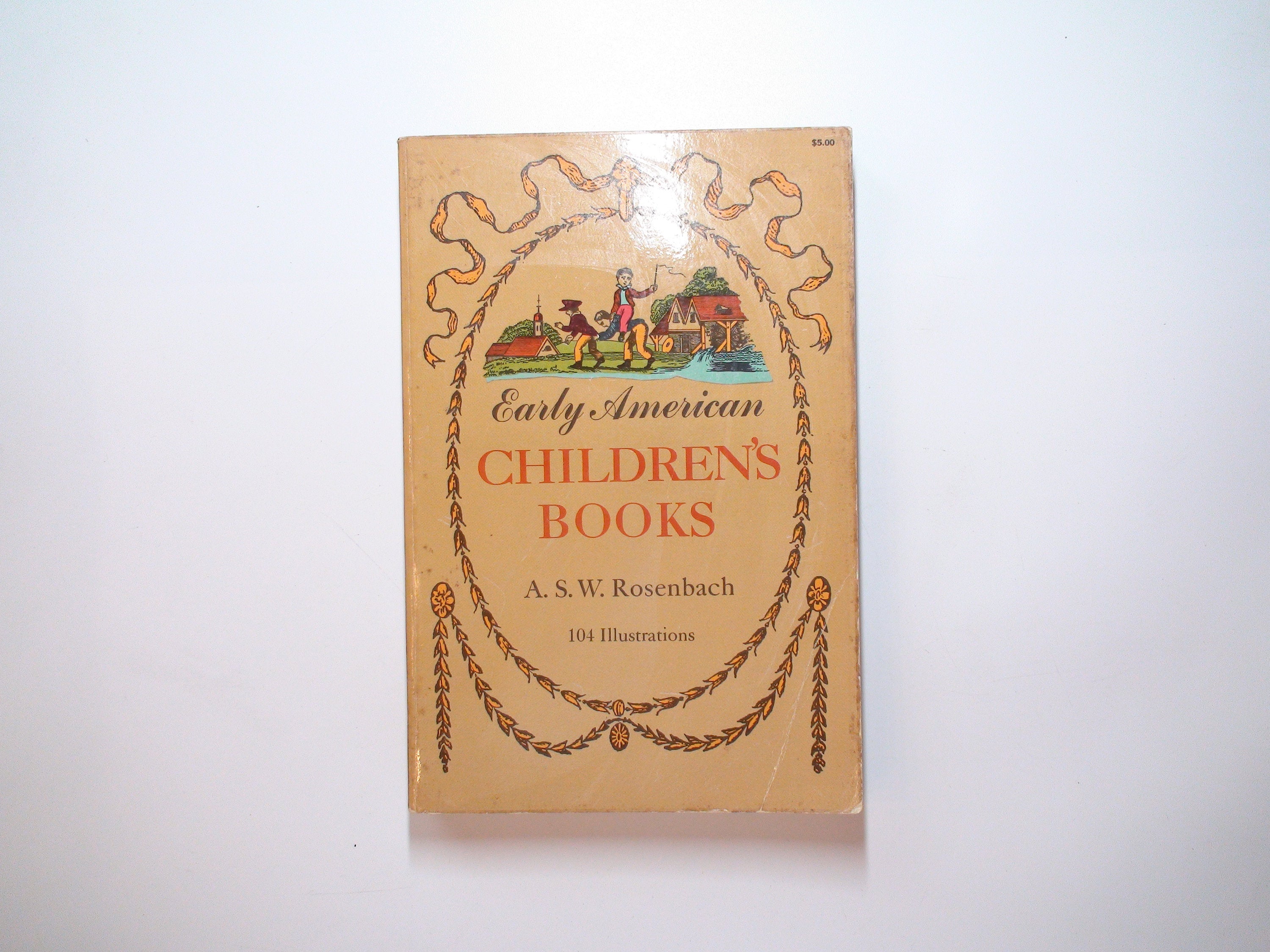 Early American Children's Books By A. S. W. Rosenbach, Dover, Illustrated, 1971
