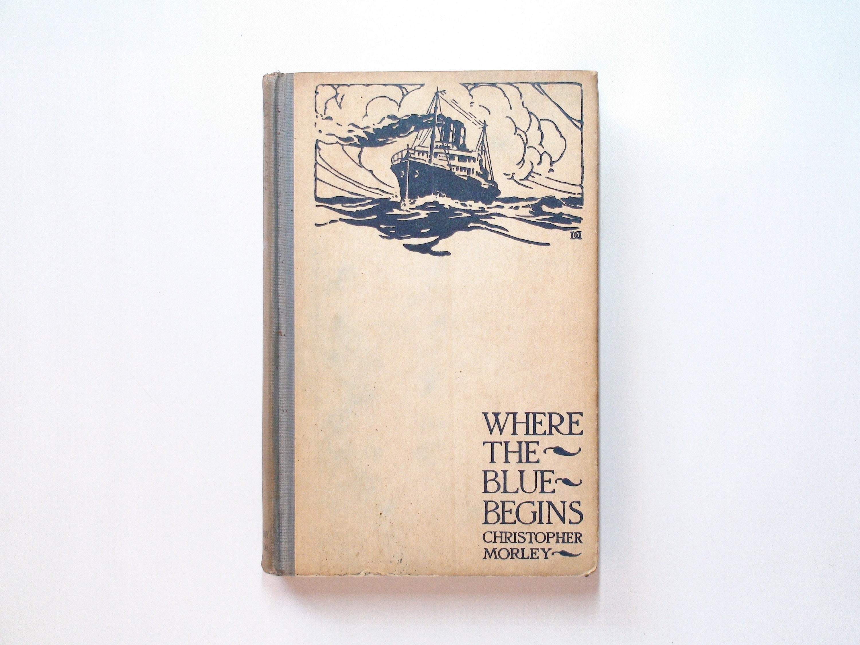Where The Blue Begins By Christopher Morley, 1st Ed, 1922