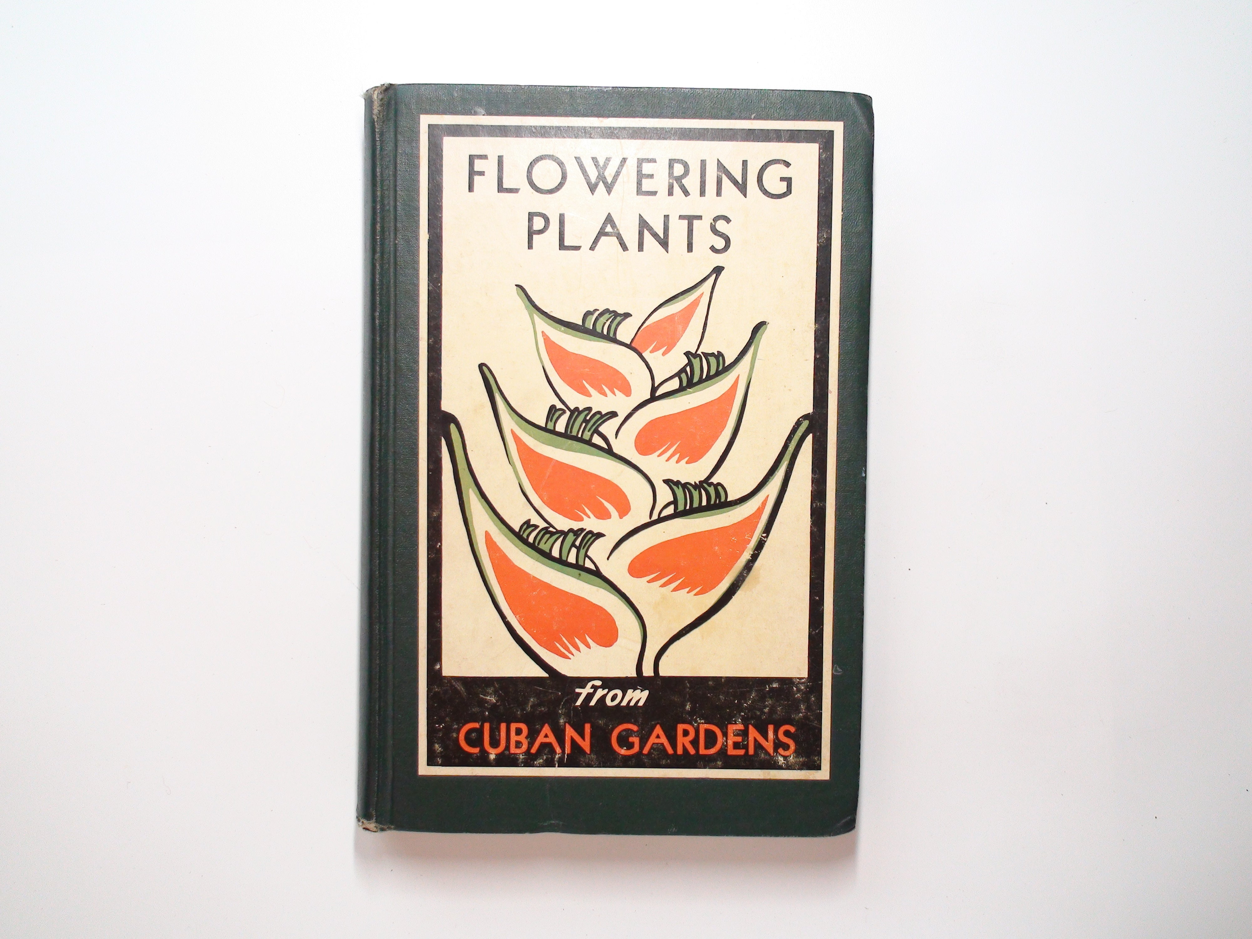 Flowering Plants From Cuban Gardens, Woman's Club of Havana, 1st Ed, 1952