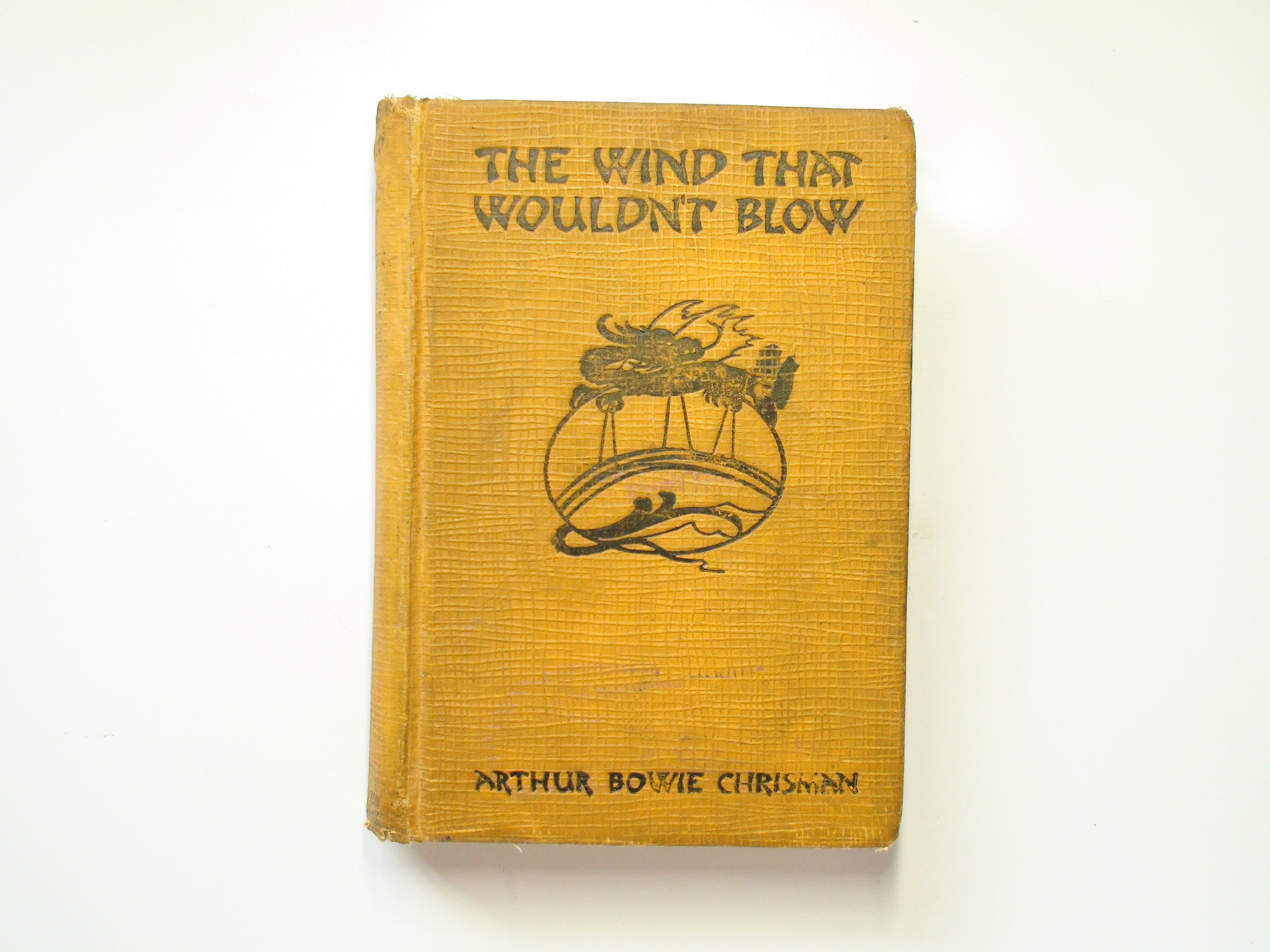 The Wind That Wouldn't Blow, by Arthur Bowie Chrisman, Illustrated, 1st Ed, 1927