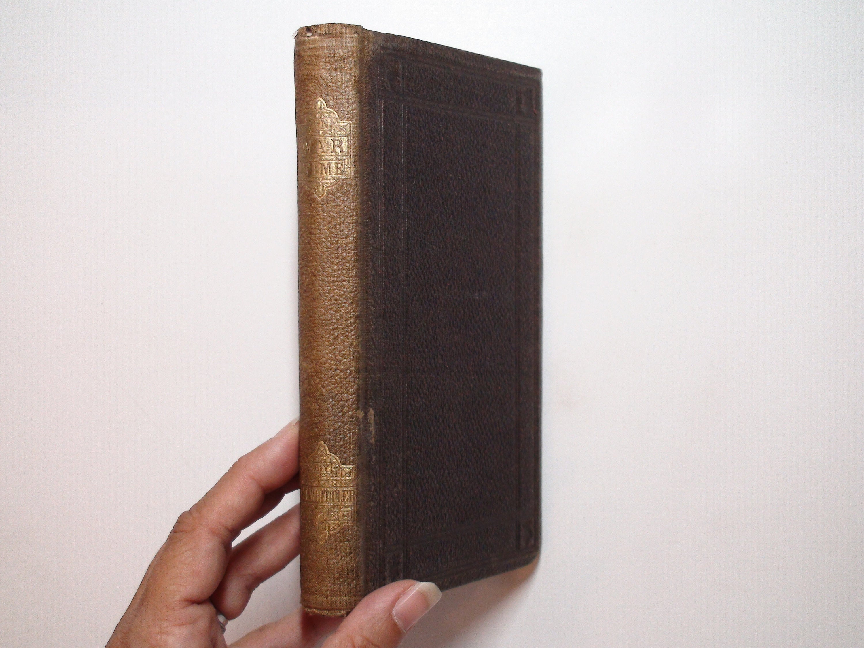In War Time and Other Poems by John Greenleaf Whittier, 1st Ed, 1864