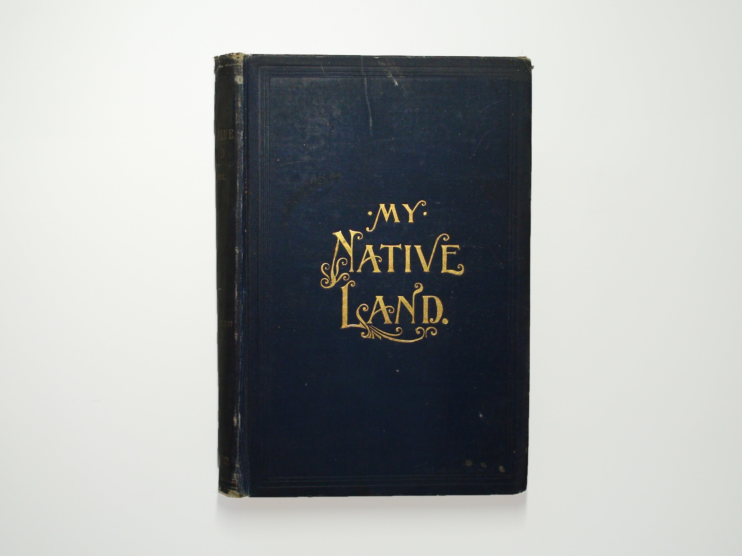 My Native Land, by James Cox, Illustrated, 1st Ed, Poor Condition, 1895