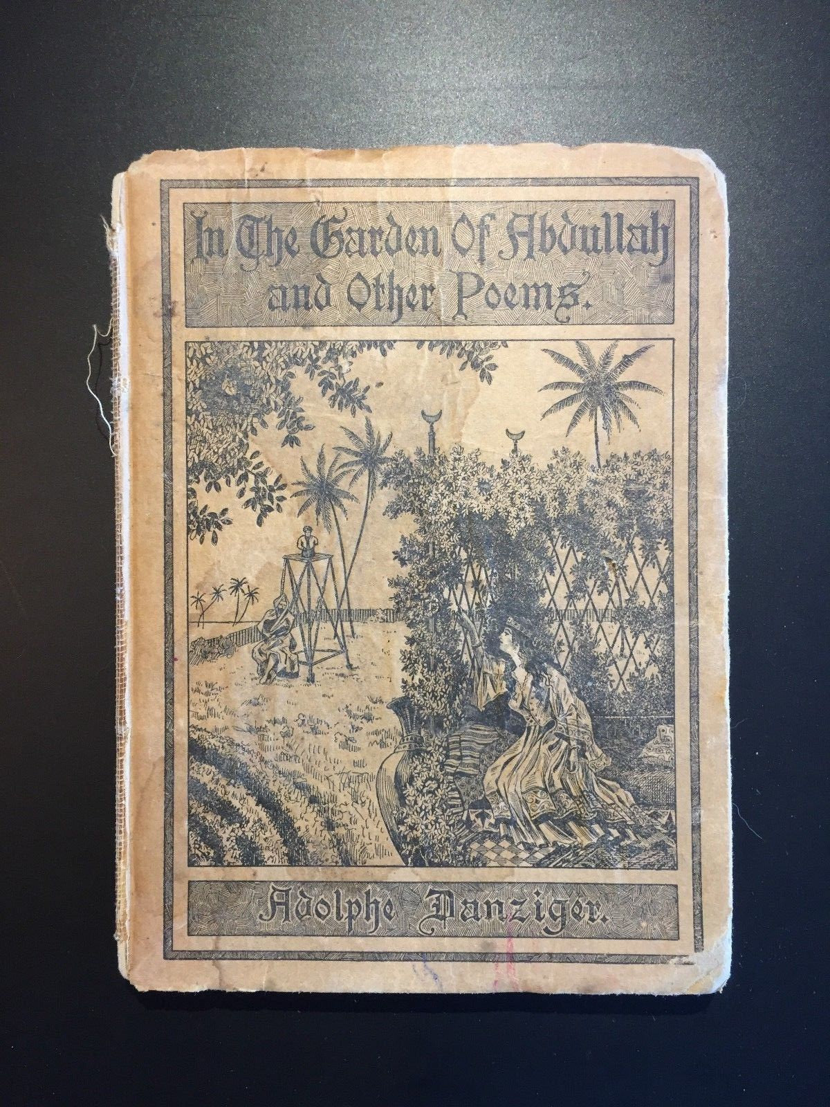 In the Garden of Abdullah and Other Poems, Adolphe Danziger, 1916, 2nd Ed.