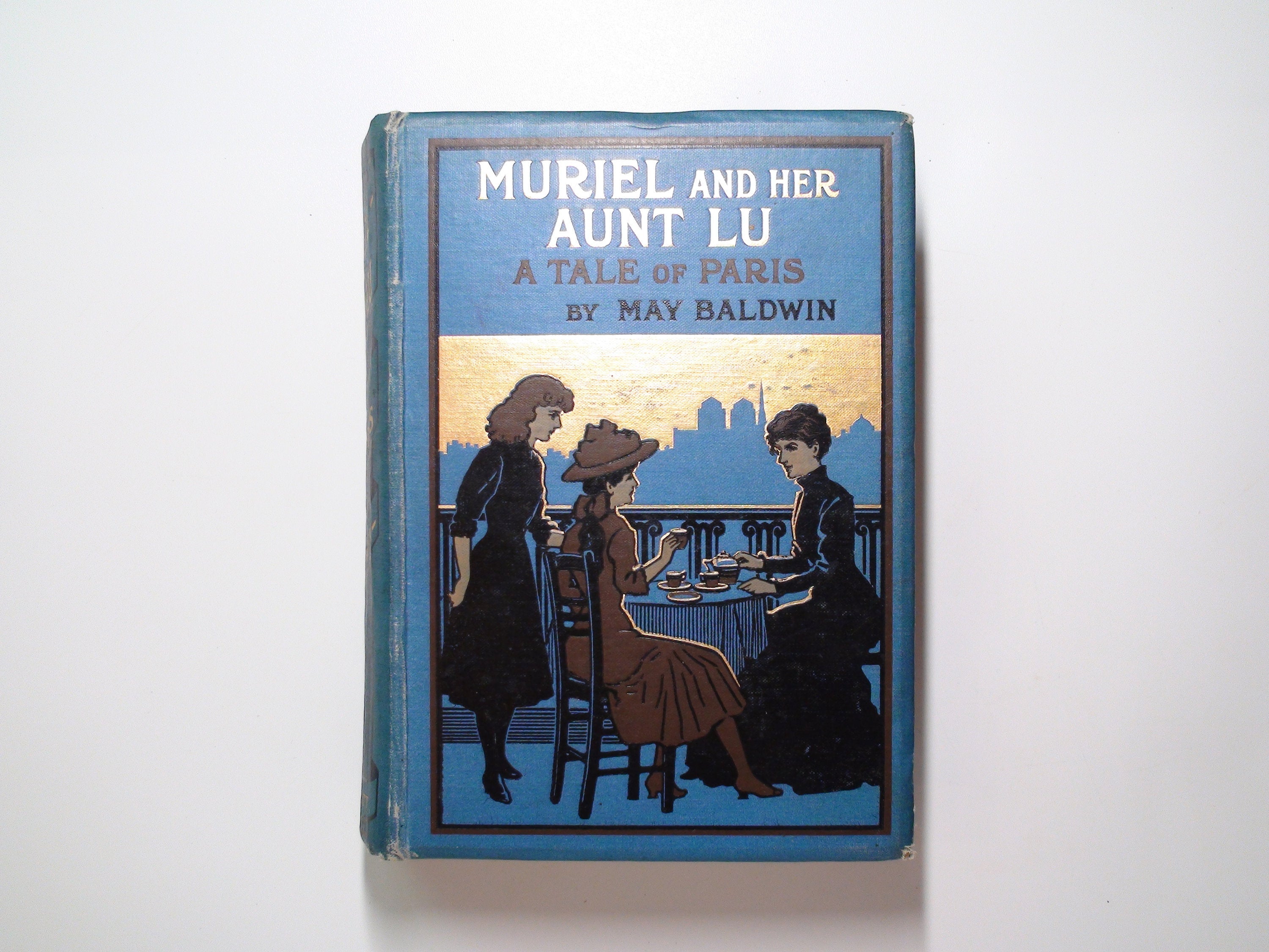 Muriel and Her Aunt Lu, By May Baldwin, 1st Ed, Illustrated, 1909